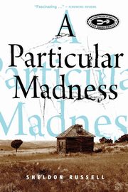 A Particular Madness, Russell Sheldon