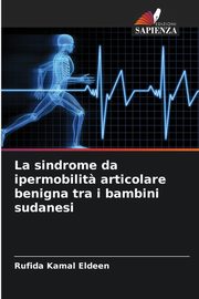 La sindrome da ipermobilit? articolare benigna tra i bambini sudanesi, Kamal Eldeen Rufida
