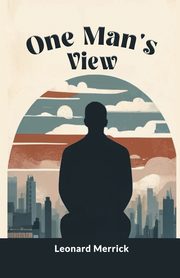 One Man's View, Merrick Leonard