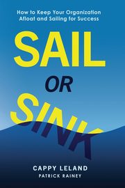 SAIL OR SINK, Leland Cappy