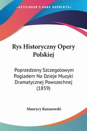 Rys Historyczny Opery Polskiej, Karasowski Maurycy