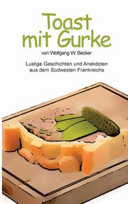 Toast mit Gurke, Becker Wolfgang