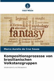 Kompositionsprozesse von brasilianischen Volkstanzgruppen, Cruz Souza Marco Aurelio da