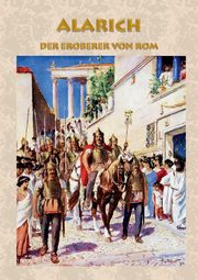 Alarich - Der Eroberer von Rom, Kronenheim Alexander