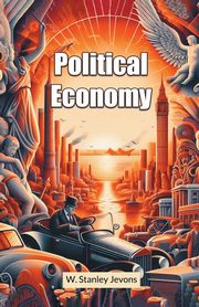 Political Economy, Jevons W. Stanley