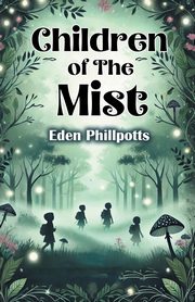 Children of The Mist, Phillpotts Eden