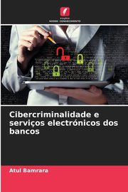 Cibercriminalidade e servios electrnicos dos bancos, Bamrara Atul