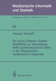 Ein neues Software-System (RAMSES) zur Verarbeitung NMR-spektroskopischer Daten in der bildgebenden medizinischen Diagnostik, Tolxdorff Thomas