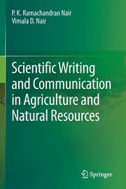 Scientific Writing and Communication in Agriculture and Natural Resources, Nair P. K. Ramachandran