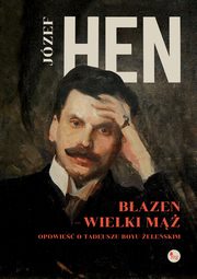 Bazen - wielki m Opowie o Tadeuszu Boyu-eleskim, Hen Jzef