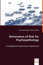 ksiazka tytu: Dimensions of Risk for Psychopathology autor: Alvarez Moya Eva