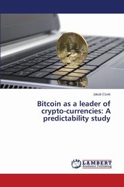 Bitcoin as a leader of crypto-currencies, Cizek Jakub