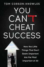 You Can't Cheat Success, Corson-Knowles Tom