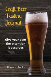 Craft Beer Tasting Journal, Topkis Diane H