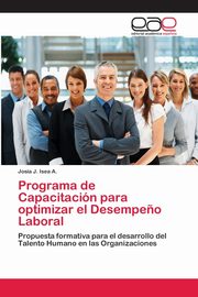 Programa de Capacitacin para optimizar el Desempe?o Laboral, Isea A. Josia J.