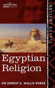 ksiazka tytu: Egyptian Religion autor: Wallis Budge Ernest A.