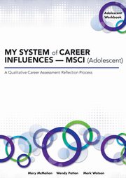 MY SYSTEM of CAREER INFLUENCES -  MSCI (Adolescent), McMahon Mary