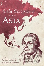 Sola Scriptura in Asia, 