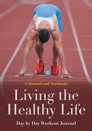 Living the Healthy Life Day by Day Workout Journal, @ Journals and Notebooks