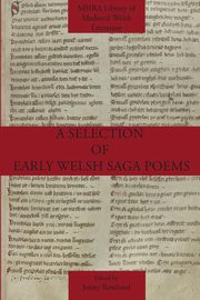 A Selection of Early Welsh Saga Poems, 