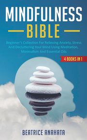 MINDFULNESS BIBLE, Anahata Beatrice