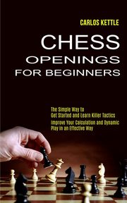 Chess Openings for Beginners, Kettle Carlos
