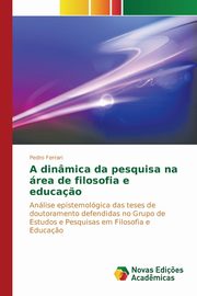 A dinmica da pesquisa na rea de filosofia e educa?o, Ferrari Pedro