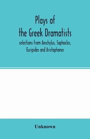 Plays of the Greek dramatists, Unknown