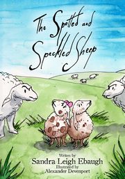 The Spotted and Speckled Sheep, Ebaugh Sandra Leigh