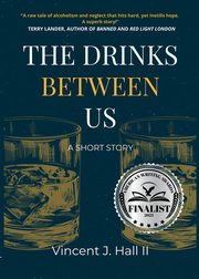 ksiazka tytu: The Drinks Between Us autor: Hall Vincent J.