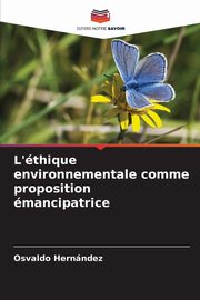 L'thique environnementale comme proposition mancipatrice, Hernndez Osvaldo