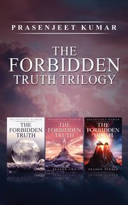 The Forbidden Truth Trilogy, Kumar Prasenjeet