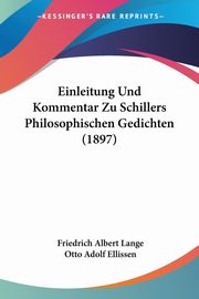 Einleitung Und Kommentar Zu Schillers Philosophischen Gedichten (1897), Lange Friedrich Albert