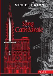 Le sang de la cathdrale, Haton Michel