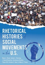 Rhetorical Histories of Social Movements in the U.S., Cloud Dana L