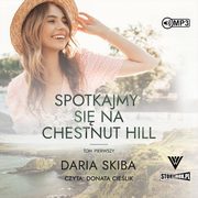 Spotkajmy si na Chestnut Hill Tom 1, Skiba Daria