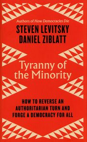 Tyranny of the Minority, Levitsky Steven, Ziblatt Daniel