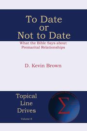 ksiazka tytu: To Date or Not to Date autor: Brown D. Kevin