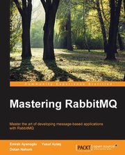 Mastering RabbitMQ, Ayanoglu Emrah