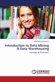 Introduction to Data Mining & Data Warehousing, Veeraswamy Ammisetty