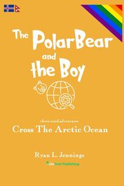 The Polar Bear and The Boy, Jennings Ryan L.