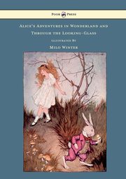 Alice's Adventures in Wonderland and Through the Looking-Glass - Illustrated by Milo Winter, Carroll Lewis