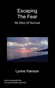 ksiazka tytu: Escaping the Fear - My Story of Survival autor: Hanson Lynne