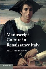 Manuscript Culture in Renaissance Italy, Richardson Brian