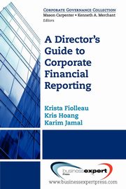 A Director's Guide to Corporate Financial Reporting, Fiolleau Krista