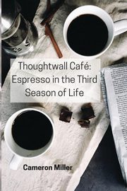 Thoughtwall Caf, Miller Cameron