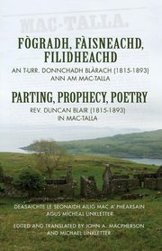 Fogradh, Faisneachd, Filidheachd / Parting, Prophecy, Poetry, Blair Duncan B.