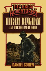 Hiram Bingham and the Dream of Gold, Cohen Daniel