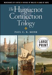 The Huguenot Connection Trilogy, Monk Paul C. R.