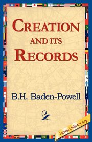 Creation and Its Records, Badhen-Powell B. H.